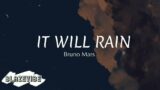 It Will Rain by Bruno Mars – Lyrics