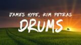James Hype & Kim Petras – Drums (Lyrics)