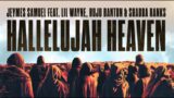 Jeymes Samuel – Hallelujah Heaven feat. Lil Wayne, Buju Banton, and Shabba Ranks (Lyric Video)