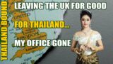 LEAVING THE UK AT 62 TO RETIRE IN THAILAND, MY OFFICE GONE