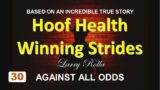 Larry Rolla – Against All Odds  – Hoof Health – Winning Strides
