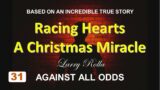 Larry Rolla – Against All Odds  – Racing Heats – A Christmas Miracle