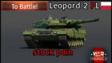 Leopard 2 PL, Stock suffering in top tier War thunder, gameplay