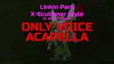 Linkin Park – X-Ecutioner Style (ft. Black Thought) (Acapella, isolated vocal track)