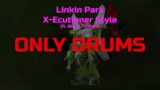 Linkin Park – X-Ecutioner Style (ft. Black Thought) (Drums, Isolated track)