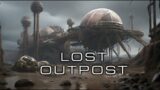 Lost Outpost | Ambient Sci-Fi Dreamscape – Alien Worlds