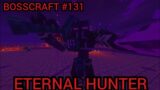 Minecraft BossCraft Episode 131: Eternal Hunter ( The Wasteland Server )