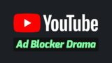 My Thoughts on the YouTube Adblocker Drama