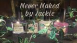 Never Naked by Jackie haul