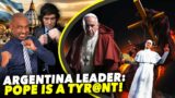 New Leader of Argentina:Papa Is The Devil,A Thief & His Hands Stained With Blood,I’m Willing To Die