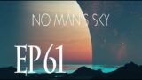 No Man's Sky EP61 #nomanssky