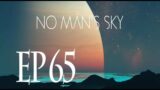 No Man's Sky EP65 #nomanssky