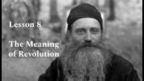 Orthodox Survival Course – Lesson 8 – The Meaning of Revolution