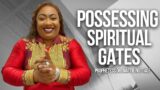 POSSESSING SPIRITUAL GATES || PROPHETESS DR. MATTIE NOTTAGE