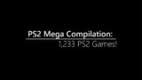 PS2 Mega Compilation! Over 1200 PS2 Games in 2 Hours!