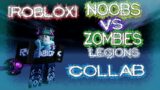 (Part 1) Noobs Vs Zombies: Legions Collab | [ROBLOX]
