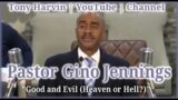 Pastor Gino Jennings – Good and Evil (Heaven or Hell?)
