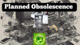 Planned Obsolescence or- It's all CRAP!