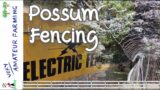Possum Fencing – floppy fences and electrics