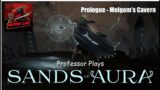[Professor Plays] Sands of Aura – Episode 1 | Prologue – Melgom's Cavern