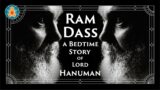 Ram Dass | A Bedtime Story of Lord Hanuman | [Black Screen/No Music]