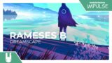 Rameses B – Dreamscape [Monstercat Remake]