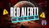 Red Alert! Powerful Planetary Shifts – Mars Planetary Magick – Astrology- Cosmic Energy – Signs