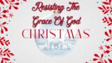 Resisting The Grace of God (Isaiah 7:10-16)