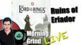 Ruins of Eriador Lord of the Rings RPG Opening and Review – Morning Grind # 386 (29 Dec 2023)