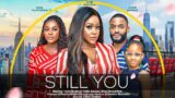 STILL YOU – UCHE MONTANA, CHIKE DANIELS, MIWA OLORUNFEMI latest 2023 nigerian movies