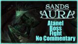 Sands Of Aura | Atanel | Boss Fight | No Commentary