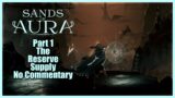 Sands Of Aura | Part 1 | The Reserve Supply | No Commentary