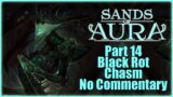 Sands Of Aura | Part 14 | Black Rot Chasm | No Commentary