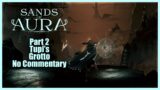 Sands Of Aura | Part 2 | Tupi's Grotto | No Commentary