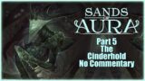 Sands Of Aura | Part 5 | The Cinderhold | No Commentary