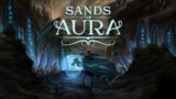 Sands of Aura – Official Trailer
