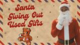 Santa Giving Out Used Gifts