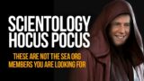 Scientology Hocus Pocus: These are not the Sea Org members you are looking for