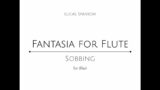 Sobbing: Fantasia for Flute