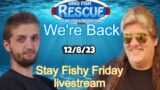 Stay Fishy Friday livestream  12/8/23