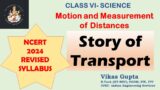 Story of Transport | Class 6 | Motion and Measurement of Distances | NCERT CBSE – by Vikas Gupta
