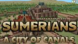 Sumerians – A City of Canals // EP3