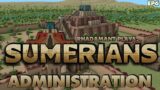 Sumerians – Administration // EP6