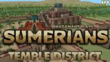 Sumerians – Temple District // EP4