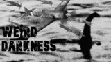 “THE ASSASSINATION OF THE LOCH NESS MONSTER” and More Strange True Tales! #WeirdDarkness