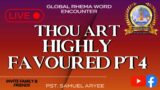 THOU ART HIGHLY FAVORED PT 4 | PS SAMUEL ARYEE