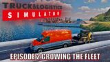 TRUCK AND LOGISTICS SIMULATOR | GROWING THE FLEET | EPISODE 2