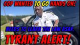 TYRANT COP ALERT! Cop needs to be fired asap.