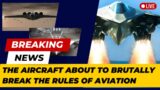 The Aircraft About to Brutally Break the Rules of Aviation