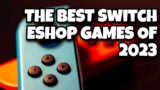 The Best Switch eShop Hidden Gems I Played in 2023!